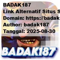 BADAK187 Link Alternatif Situs Slot Terpercaya & Gacor 2025