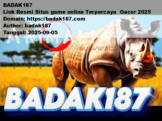 BADAK187 Link Resmi Situs game online Terpercaya Gacor 2025