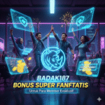 BADAK187 BONUS Super Fantastis