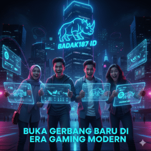 BADAK187 ID Buka Gerbang Baru Di Era Gaming